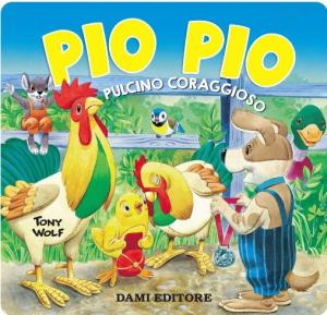 PIO PIO PULCINO CORAGGIOSO